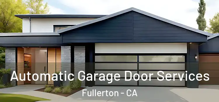  Automatic Garage Door Services Fullerton - CA