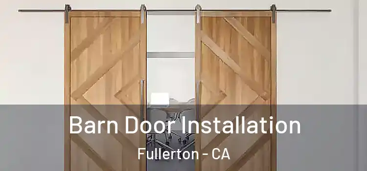  Barn Door Installation Fullerton - CA