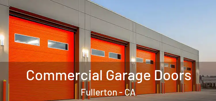  Commercial Garage Doors Fullerton - CA