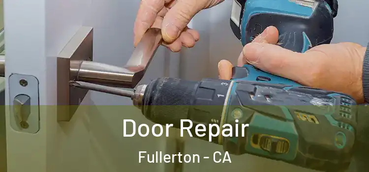Door Repair Fullerton - CA