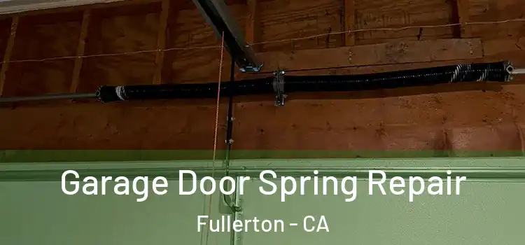  Garage Door Spring Repair Fullerton - CA