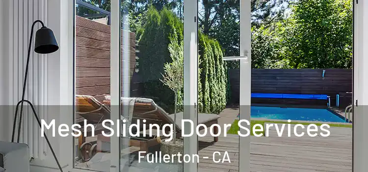 Mesh Sliding Door Services Fullerton - CA