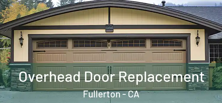  Overhead Door Replacement Fullerton - CA