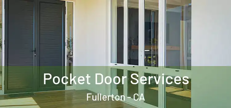 Pocket Door Services Fullerton - CA