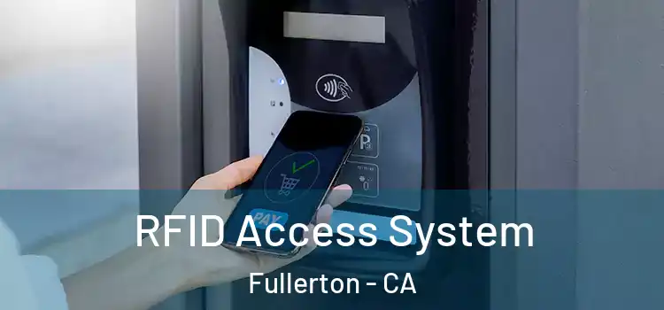  RFID Access System Fullerton - CA