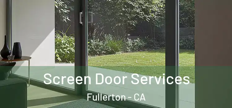 Screen Door Services Fullerton - CA