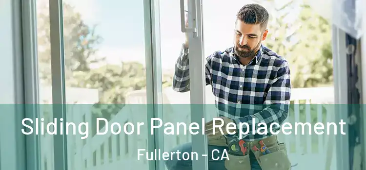  Sliding Door Panel Replacement Fullerton - CA
