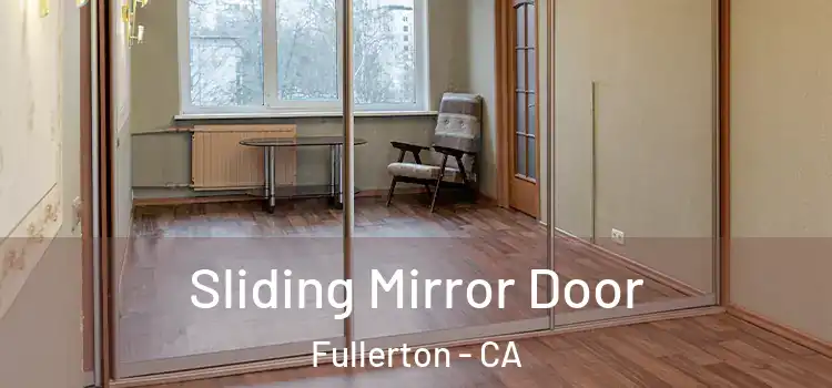  Sliding Mirror Door Fullerton - CA