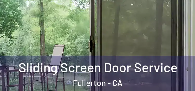  Sliding Screen Door Service Fullerton - CA